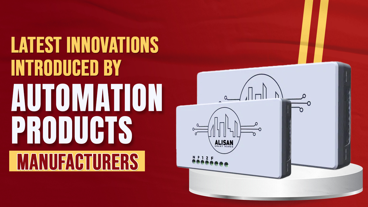 Latest Innovations Introduced by Automation Products Manufacturers